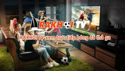 Rakhoi TV - Theo dõi bóng đá trực tiếp mọi lúc mọi nơi tại randy-orton.com